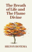 By Hilton Hotema | The Breath Of Life And The Flame Divine Hardcover | Buch