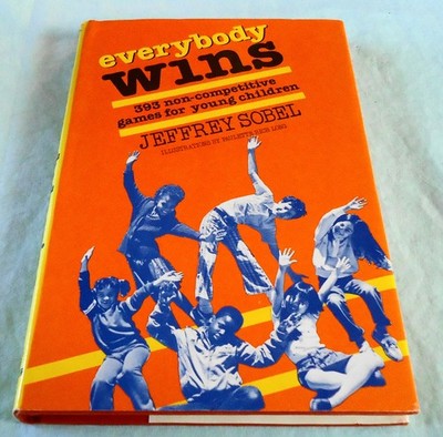 Everybody Wins: 393 Non-Competitive Games for Young Children