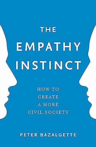 The Empathy Instinct : How To Create A More Civil Society Peter Bazalgette - Image 2
