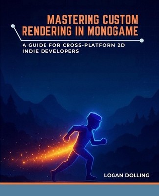 Mastering Custom Rendering in Monogame: A Guide for Cross-Platform 2D Indie Deve