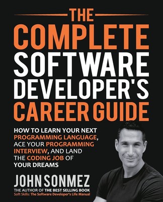 The Complete Software Developer's Career Guide: How to Learn Programming Lan...