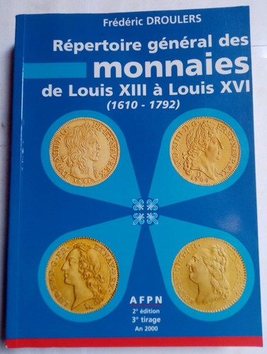 Allgemeines Münzverzeichnis von Ludwig XIII. bis Ludwig XVI. - Frédéric Droulers