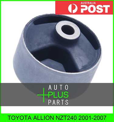 Fits TOYOTA ALLION NZT240 Rubber Bush Rear Engine Mount Steady | eBay ...