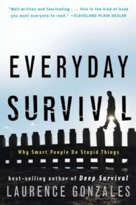 Everyday Survival: Why Smart People Do Stupid Things - Paperback - GOOD