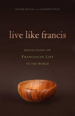 Live Like Francis - Paperback By Foley O.F.M., Leonard - GOOD