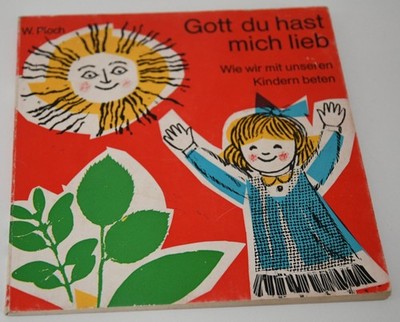 W. Pioch: Gott du hast mich lieb Wie wir mit unseren Kindern beten 1970, vintage