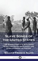William Francis Allen | Slave Songs Of The United States | Buch | Englisch