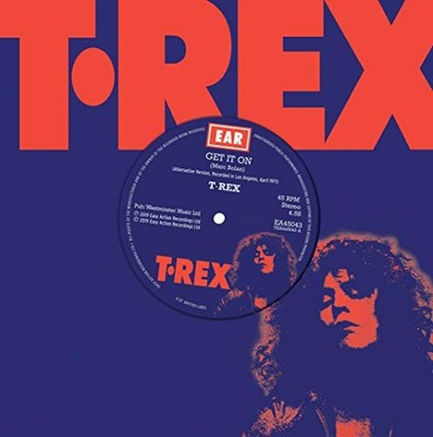 T. Rex Get It On (Alternate Versions) B/W Rip Off (Alternate Versions) 7 Inch