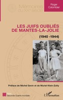 Les Juifs OubliéS De Mantes-La-Jolie (1940 - 1944) Roger Colombier Taschenbuch