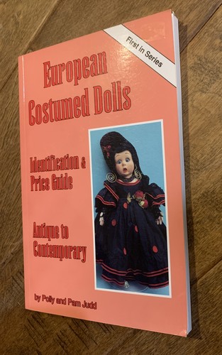 EUROPEAN COSTUMED DOLLS: IDENTIFICATION AND VALUE GUIDE, By Polly & Pam Judd - Bild 11 von 11