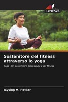 Jaysing M. Hotkar | Sostenitore Del Fitness Attraverso Lo Yoga | Taschenbuch