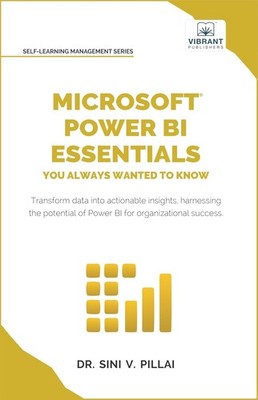 Microsoft Power BI Essentials You Always Wanted to Know: Master Data...