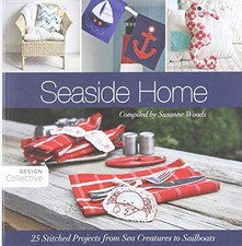 Seaside Home: 25 Stitched Projects from Sea Creatures to Sailboa