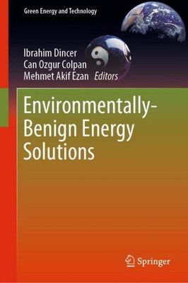 Environmentally-Benign Energy Solutions Ibrahim Dincer