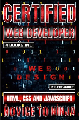 Certified Web Developer | HTML, CSS and JavaScript | Rob Botwright | Taschenbuch