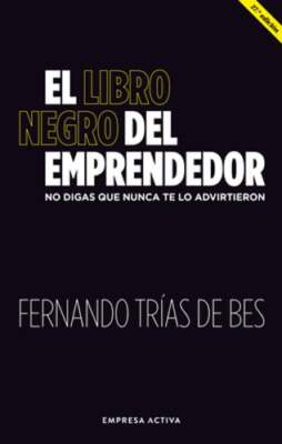 Libro Negro del Emprendedor, El -V2* by Fernando Trias de Bes: New