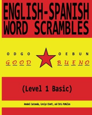 English-Spanish Word Scrambles (Level 1 Basic):, Castaneda, Kivett, McMullen-,