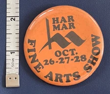 Har Mar Fine Arts Show October 26-27-28 Collectible Vintage Pin / Button