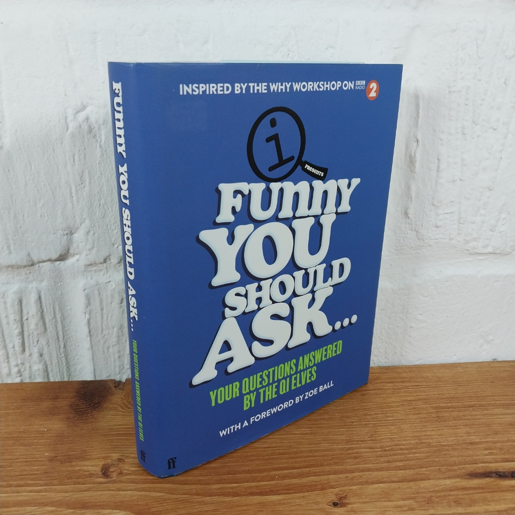 Funny You Should Ask . . .: Your Questions Answered by the QI Elves by QI ...