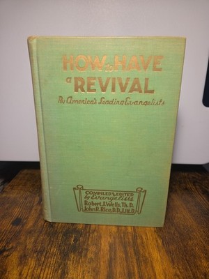 How to Have a Revival By America's Leading Evangelists Hardcover 1949 Wells Rice