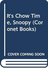 It's Chow Time, Snoopy (Coronet Bo... by Schulz, Charles M. Paperback / softback