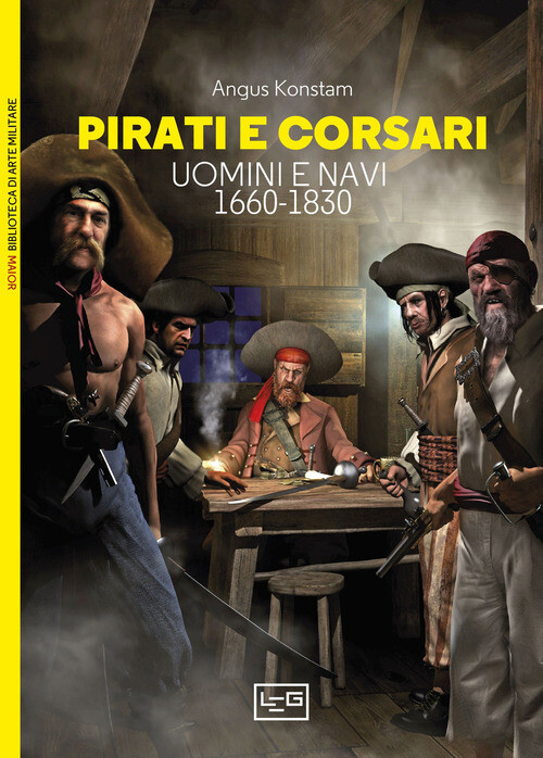 PIRATI E CORSARI. UOMINI E NAVI 1660-1830 KONSTAM ANGUS, PAGLIANO M. (CU