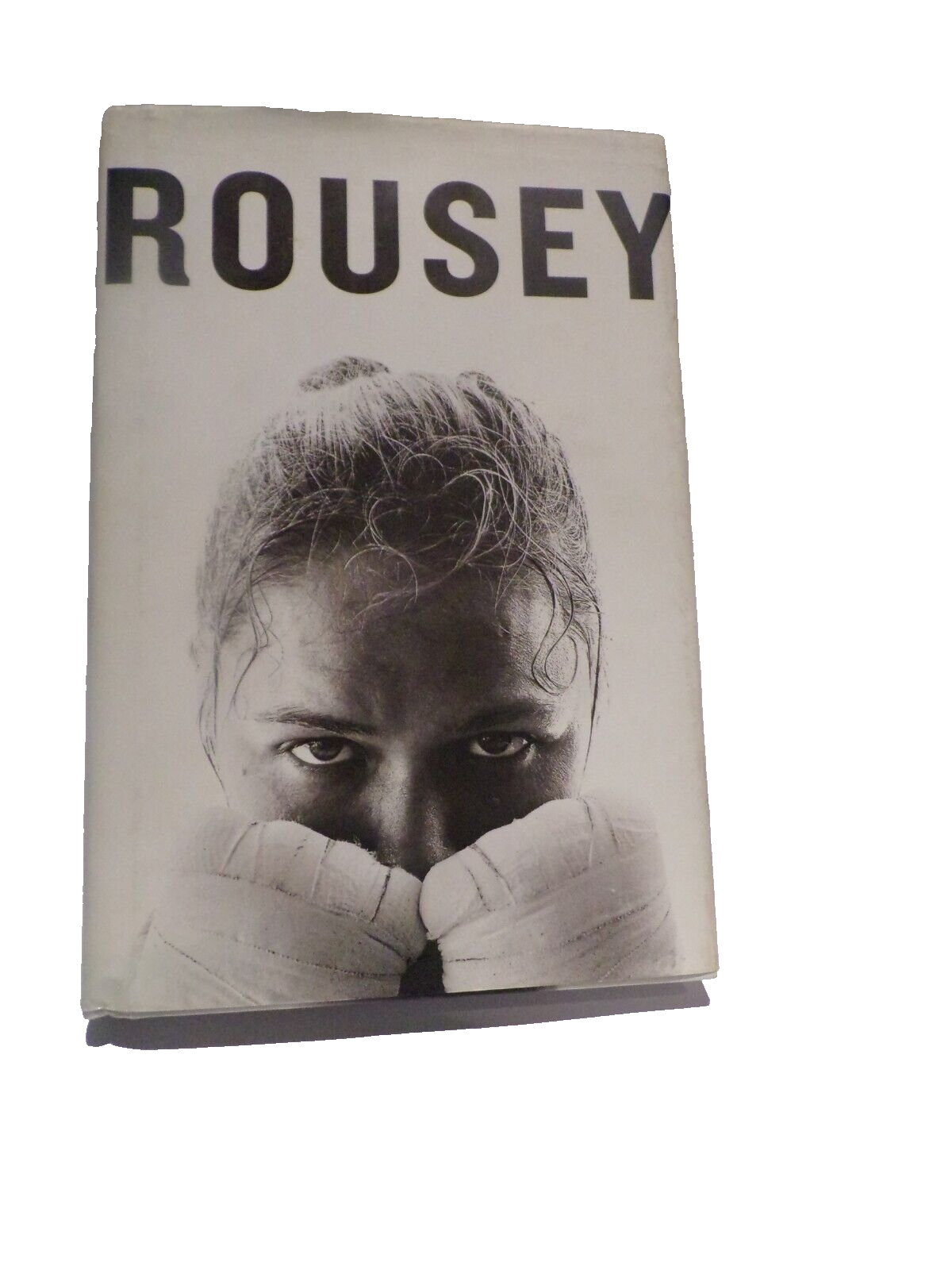 My Fight/Your Fight by Ronda Rousey Hardback Book From 2015