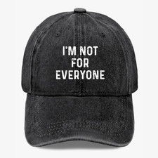 I  m Not For Everyone Vintage Washed Dad Hat Funny Attitude Baseball Cap Unisex