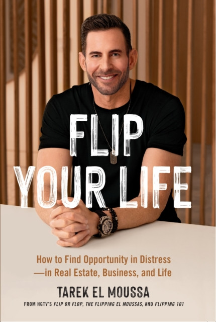 Flip Your Life by Tarek El Moussa (Paperback Book)