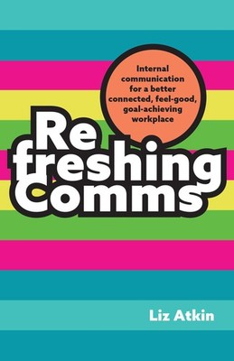 Refreshing Comms by Liz Atkin