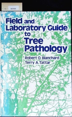 Field and Laboratory Guide to Tree Pathology. Blanchard, Robert O. und Terry A.