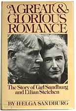 A Great and Glorious Romance : The Story of Carl Sandburg and Lil