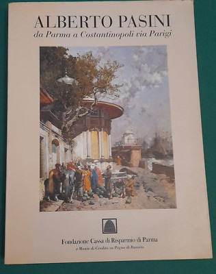 ALBERTO PASINI VON PARMA NACH KONSTANTINOPEL VIA PARIS MINGARDI 1996 NEG MIO