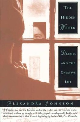 The Hidden Writer: Diaries and the Creative Life - Paperback - VERY GOOD