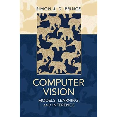 Computer Vision Models Learning Inference Dr Simon J. D  Hardcover 9781107011793