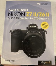 David Busch's Nikon Z7 II/Z6 II Guide to Digital Photography The David Busc...