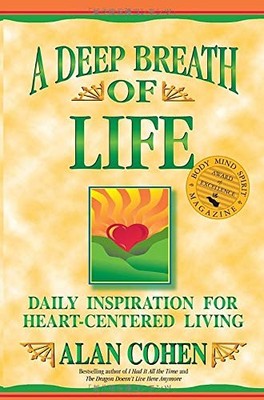 A Deep Breath of Life: Daily Inspiration for Heart-centered Livi