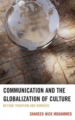 Communication and the Globalization of Culture: Beyond Tradition and Borders by 
