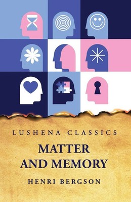 Matter and Memory Henri Bergson Taschenbuch Englisch 2023 Lushena Books