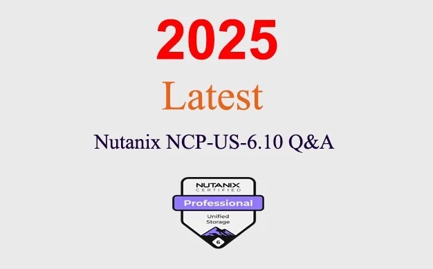 Nutanix NCP-US-6.10 Q&A GARANTIERT (1 Monat Update)