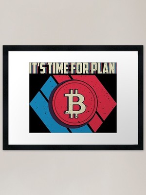 It's Time For Plan B Framed Art Pri Framed Wall Art Poster Canvas Print Picture