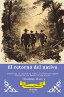 Thomas Hardy | El Retorno Del Nativo Spanish Version Of The Return Of The Native