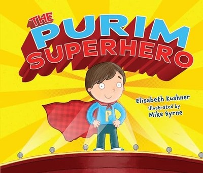 The Purim Superhero, Elisabeth Kushner