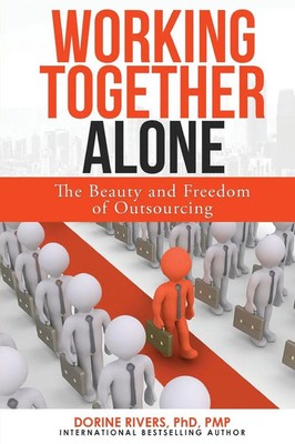 Working Together Alone The Freedom and Beauty of Outsourcing Dorine Rivers Buch