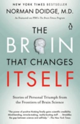 The Brain That Changes Itself : Stories of Personal Triumph from