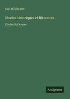 Etudes Historiques Et Litteraires Karl Hillebrand
