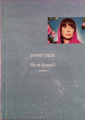 SOPHIE CALLE Où et Quand? -Berck- Où et quand ? : Lourdes de