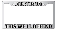 Chrome License Plate Frame United States Army, This We'll Defend Auto 213