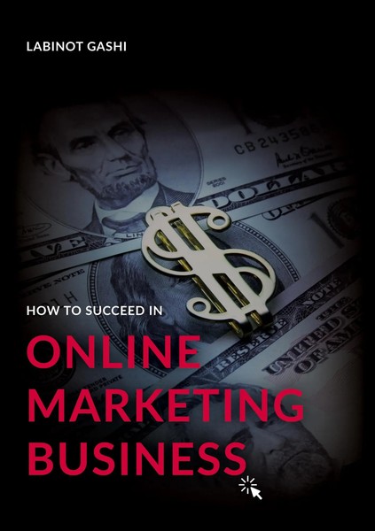 How To Succeed A Online Marketing Business 99 Rules And Secrets Labinot Gashi-image