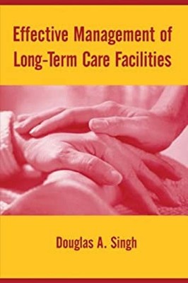 Effective Management of Long-Term Care Facilities Paperback Dougl